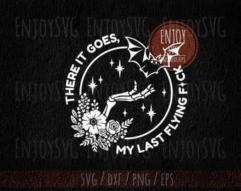 There It Goes My Last Flying F*ck svg, grappige Halloween skelet hand svg, Halloween svg, Spooky Season svg, My Last Flying F*ck png, skelet