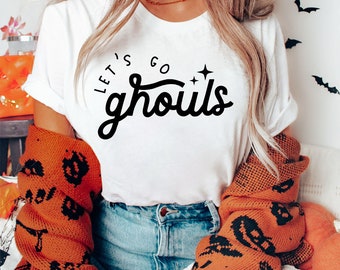 Let's Go Ghouls, Halloween Shirt, Fall Shirt, Women's Shirt, Ghost Shirt, Scary Shirt, Halloween Party Shirt, Halloween Gift for Moms