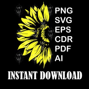 Sunflower Svg, Half Sunflower File, Instant Download, Sunflower Png, Cut File, Sublimation Cricut Cameo, PDF SVG PDF Eps Ai