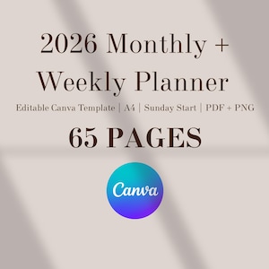 May include: A digital planner template for 2026, featuring monthly and weekly layouts. The design includes the text "2026 Monthly + Weekly Planner," "65 PAGES," and "Canva." The template is editable, A4 size, and starts on Sundays. It is available in PDF and PNG formats.