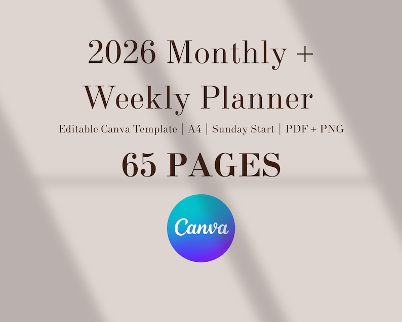 May include: A digital planner template for 2026, featuring monthly and weekly layouts. The design includes the text "2026 Monthly + Weekly Planner," "65 PAGES," and "Canva." The template is editable, A4 size, and starts on Sundays. It is available in PDF and PNG formats.