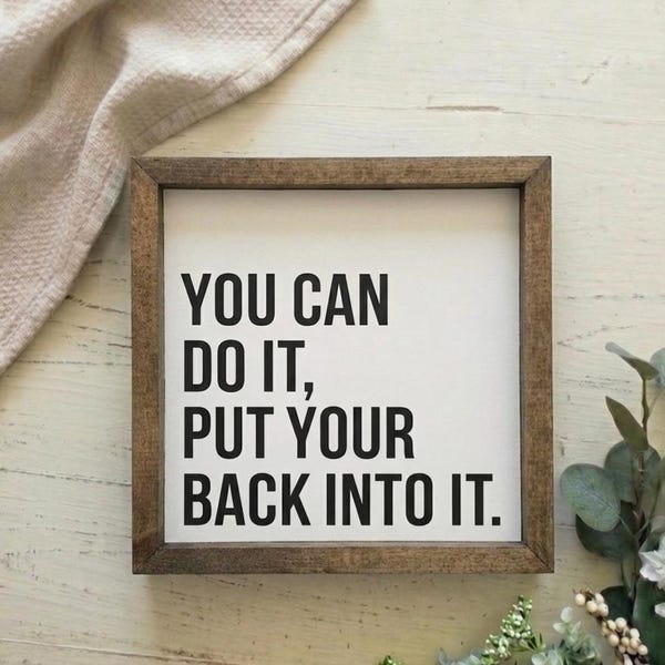 You Can Do It, Put Your Back Into It - Funny Music Lyrics Wood Sign