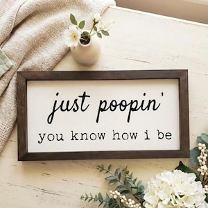 Just Poopin', You Know How I Be Wood Sign - The Office - Michael Scott Quote - Funny Bathroom Decor