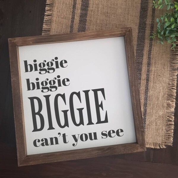 Biggie Biggie Cant You See Etsy
