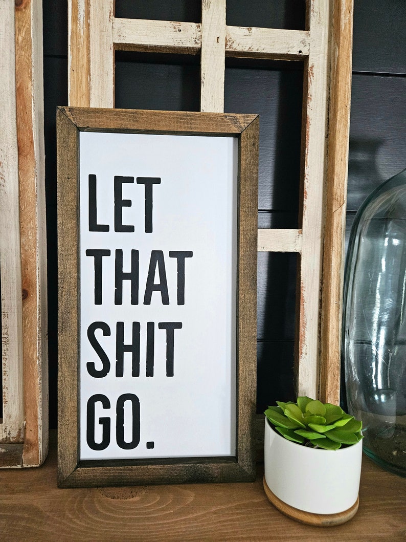Let That Shit Go Sign – Funny Bathroom Decor | Modern Farmhouse Wall Art | Humor Wood Sign | Minimalist Bathroom Sign image 1