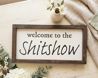 Funny Farmhouse Wood Sign | Welcome To The Shitshow