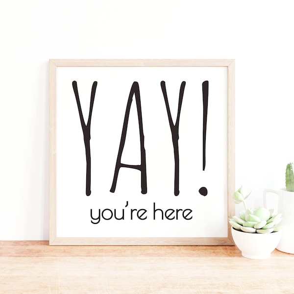 Yay! You're Here | Entry | Porch | Farmhouse Sign | Farmhouse Decor | Wood Sign Decor | Living Room Sign | Welcome Sign