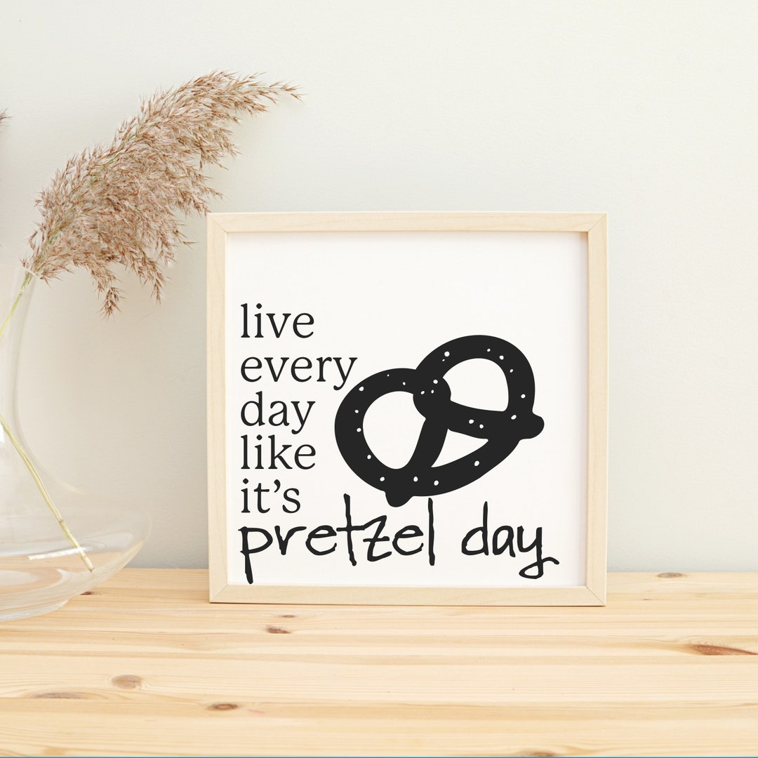 Quot;Live Every Day Like It's Pretzel Day National Pretzel Day Funny The Office Quote Office Gift By Aheyv