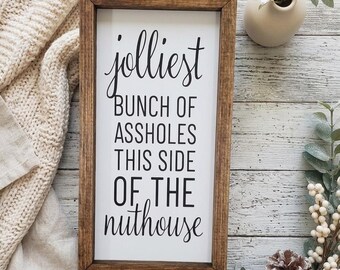 Jolliest Bunch Of Assholes This Side Of The Nuthouse. Funny Christmas Vacation Wood Sign: Clark Griswold Quote