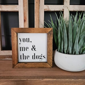 You, Me and The Dogs | Dog Sign | Living Room Sign | Wall Hanging | Farmhouse | Funny Sign | Farmhouse Decor | Animal Lover