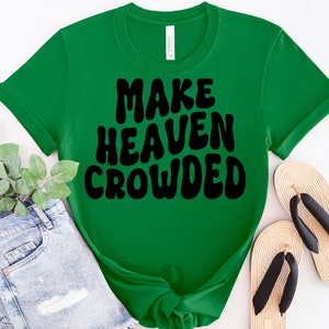 READY TO PRESS Screen Print Transfer-Make Heaven Crowded-Screen Print Ready For Press Heat Transfer Only Black Color