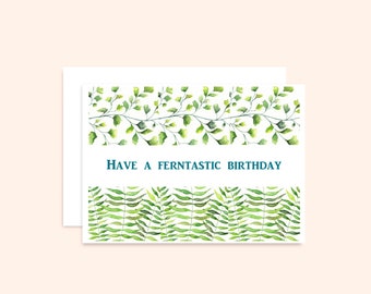 Fern Card, "Have a Ferntastic Birthday", Fern Birthday Card, Funny Birthday Card, Plant Birthday Card, Leaf Birthday Card