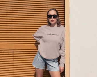 We are all connected - Unisex crewneck