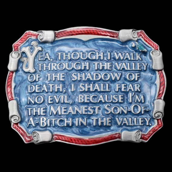 Valley of The Shadow of Death Psalms Limerick Modified Badass Tough Funny Gag Novelty Belt Buckle