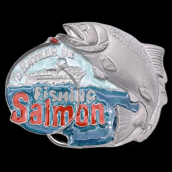 I'd Rather Be Salmon Fishing Belt Buckle