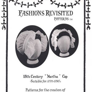 18th Century"Martha" Cap Sewing Pattern by Fashions Revisited, 1770-1790 Georgian & Colonial Era