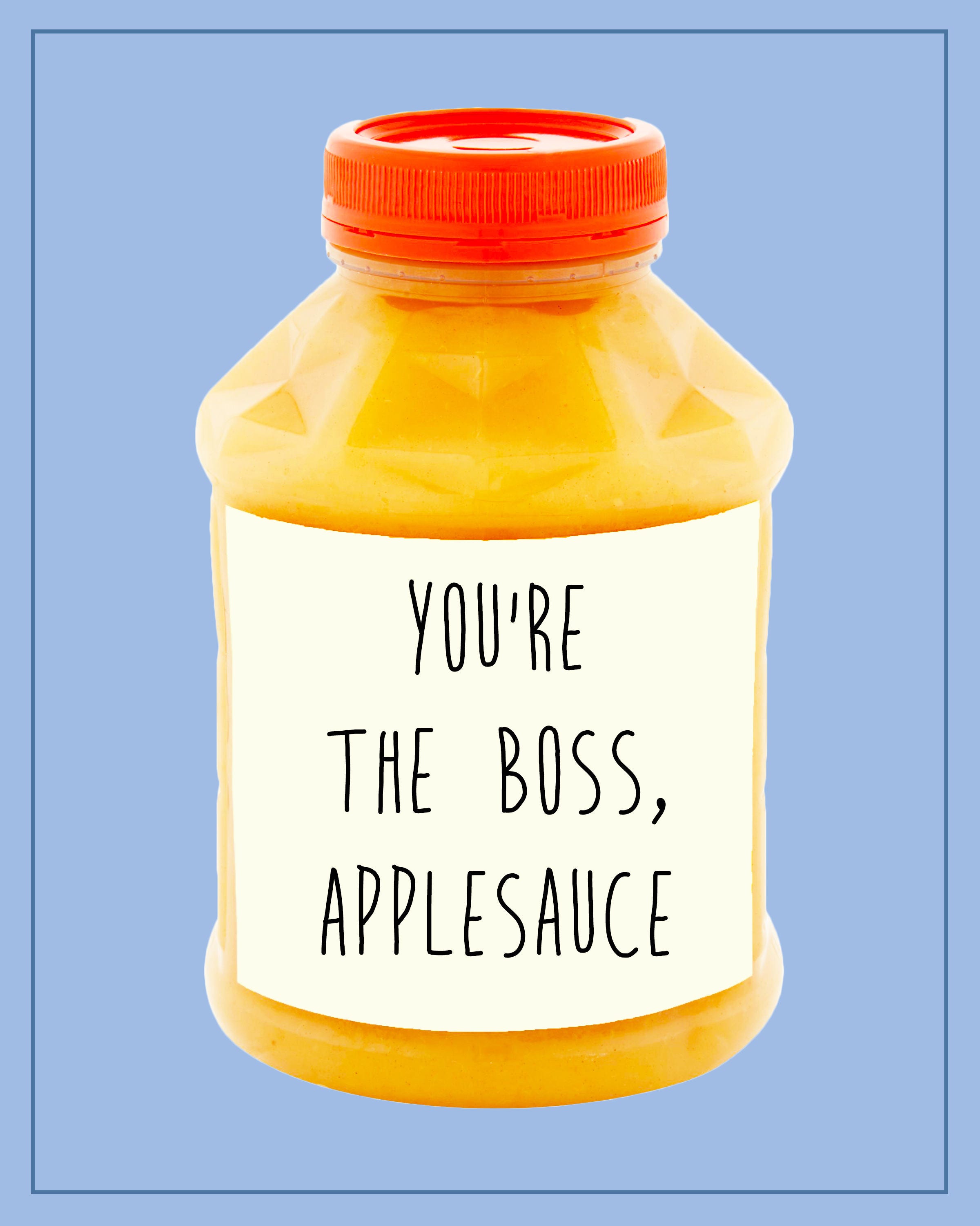 You're The Boss Applesauce Etsy