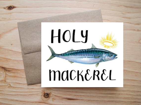 You shall have a mackerel
