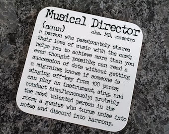 Musical Director coaster, Present for theatre last night, break a leg gift, MD, musician present