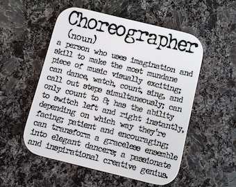Choreographer coaster, Present for theatre last night, break a leg gift, musical, dancers