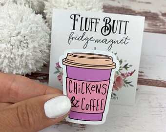 Coffee and Chickens Magnet - Pretty Fridge Magnet - Chicken Magnet - Chicken Decor - Chicken Lady Gift Idea - FarmhouseMaven - Coffee Lover