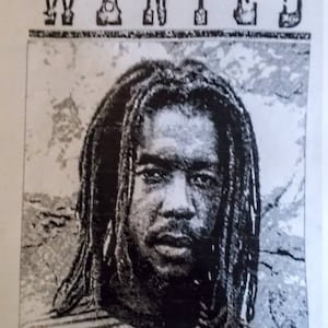 May include: A black and white wanted poster with the text "PETER TOSH WANTED DREAD & ALIVE" and a photo of a man with dreadlocks.