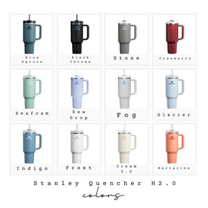 May include: A selection of Stanley Quencher H2.0 tumblers in shades like blue spruce, black chroma, stone, cranberry, seafoam, dew drop, fog, glacier, indigo, frost, cream 2.0, and nectarine. Each tumbler features a handle and straw.