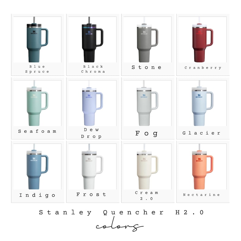 May include: A selection of Stanley Quencher H2.0 tumblers in shades like blue spruce, black chroma, stone, cranberry, seafoam, dew drop, fog, glacier, indigo, frost, cream 2.0, and nectarine. Each tumbler features a handle and straw.