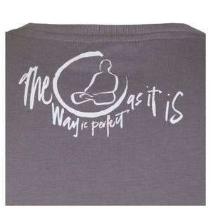 May include: Gray V-neck t-shirt with a white graphic of a person sitting in a circle with the text "The Way is perfect as it is".