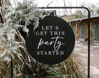 Let's get this party started Wedding Sign Round Shape Black Fun Funny