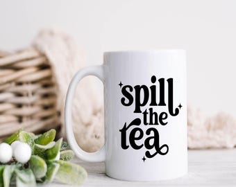 Tea mug, “Spill the Tea” mug, funny tea mug, mug with coaster Sarcastic Gift for Best Friend or Coworker Funny Ceramic Mug for Gossip Lovers