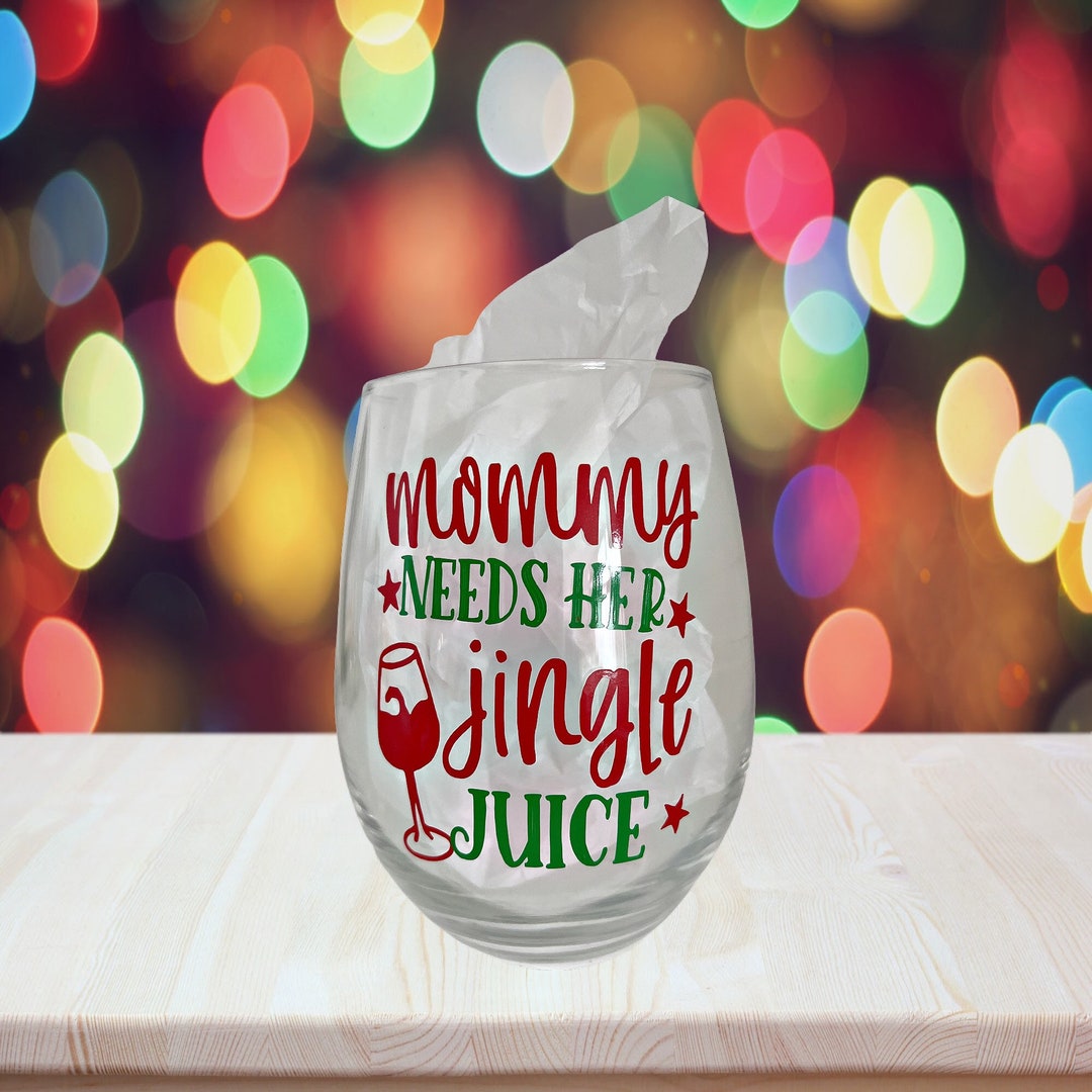 Mommy Needs Her Jingle Juice Wine Glass, Funny Wine Glass, Christmas