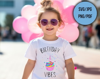 Cumpleaños Vibes Camiseta svg, Camiseta Unicornio svg, Feliz Cumpleaños Camiseta para niños, Camiseta de niña svg