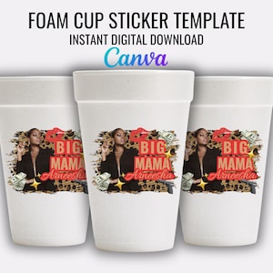 以下が含まれることがあります： 女性、お金、銃が描かれたステッカーデザインの白い発泡スチロールカップが3つ。ステッカーには「BIG MAMA Arneesha」と赤と金で書かれており、ヒョウ柄の背景があります。「FOAM CUP STICKER TEMPLATE」という文字が上部にあります。