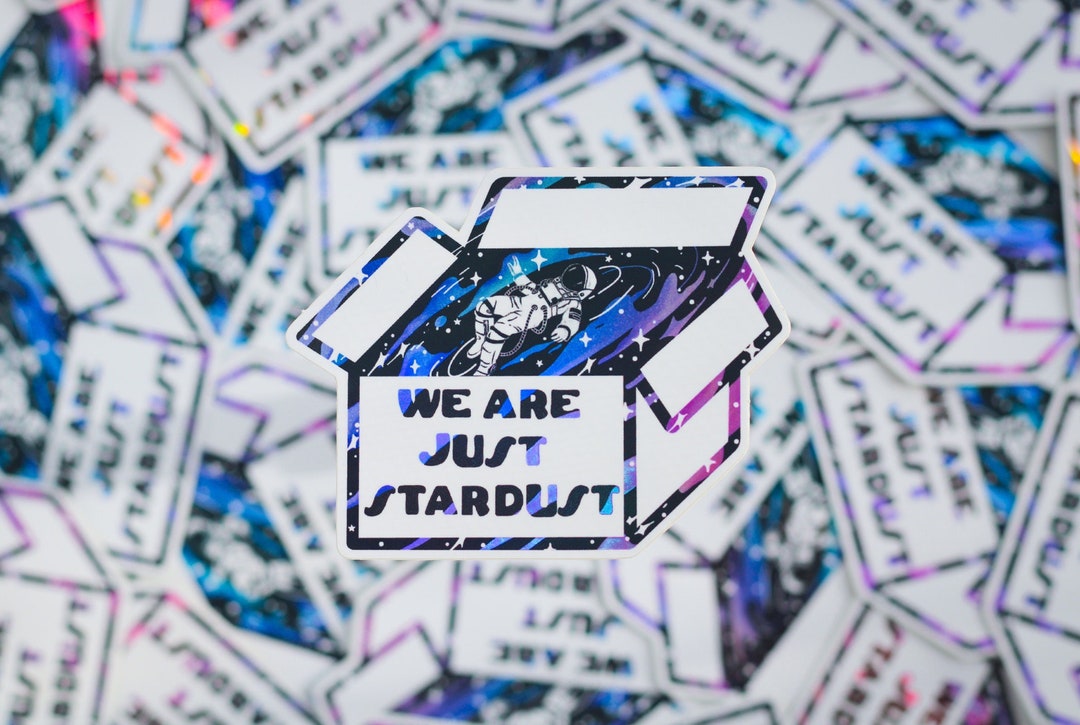 Stardust Sticker Format We Are Just Stardust | Holographic Sticker - Etsy