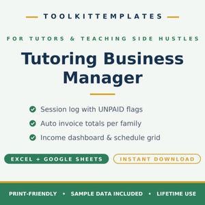 May include: A digital template titled Toolkittemplates for Tutors & Teaching Side Hustles, Tutoring Business Manager. Features include a session log with unpaid flags, auto invoice totals, and an income dashboard. Compatible with Excel and Google Sheets.