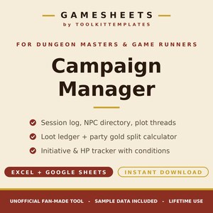May include: A digital campaign manager template for dungeon masters and game runners, featuring a session log, NPC directory, plot threads, loot ledger, party gold split calculator, and an initiative and HP tracker with conditions for Excel and Google Sheets.