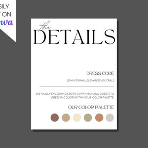 Può includere: Una carta di dettagli del matrimonio stampabile con il testo "the DETAILS" in un carattere serif nero. La carta include il codice di abbigliamento, "SEMI-FORMAL ELEVATED NEUTRALS", e una tavolozza di colori con quattro campioni di colore.