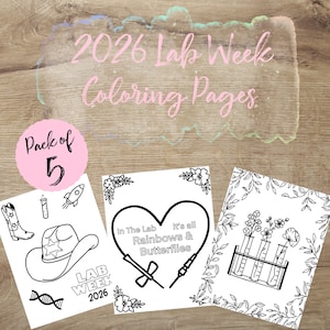 May include: A pack of five coloring pages with the text "2026 Lab Week Coloring Pages." The pages feature black and white illustrations of lab-themed images, including a cowboy hat, test tubes, and a heart with the words "Rainbows & Butterflies."