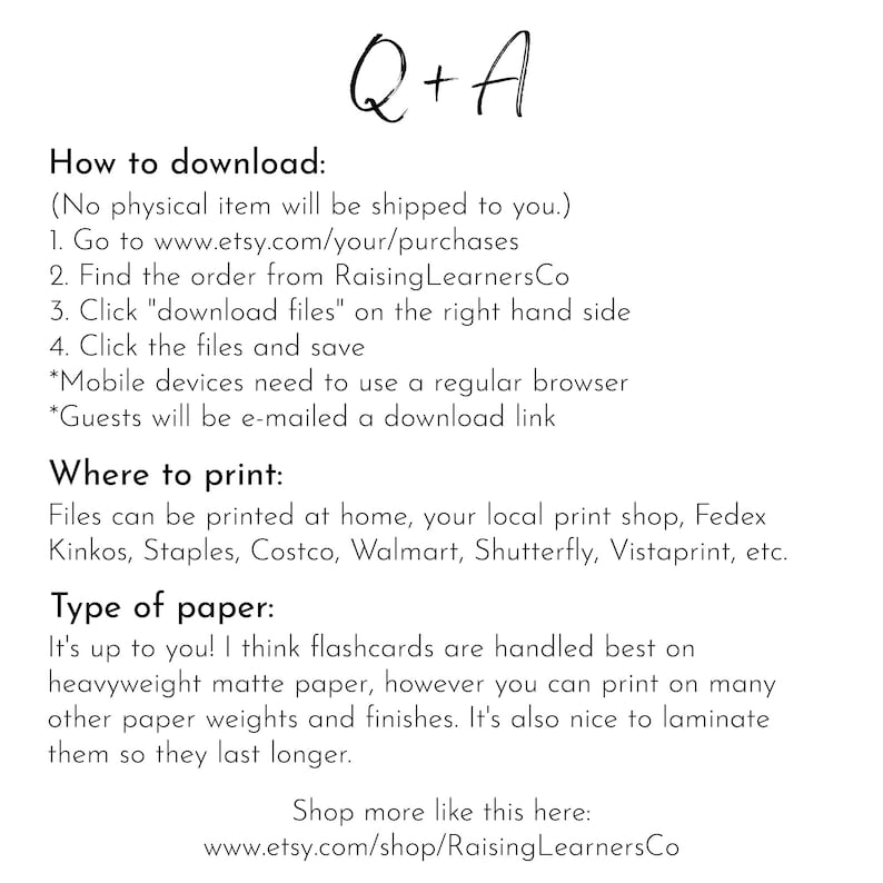 May include: White background with the text "Q + A" in a handwritten font. The text provides instructions on how to download and print files, including where to print and the type of paper to use. The Etsy shop RaisingLearnersCo is mentioned.