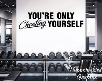 Motivational Gym Wall Decal: You're Only Cheating Yourself