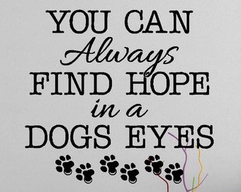 Dogs Eyes Hope Quote – Vinyl Wall Decal, Word Art