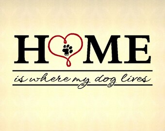 Home is Where My Dog Lives Wall Decal - Pet Quote Vinyl Wall Art