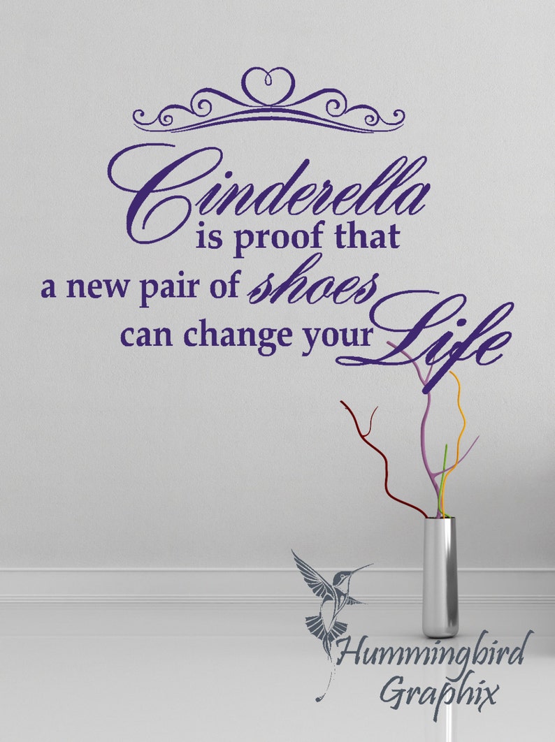 Wall Decal, Cinderella is proof that a new pair of shoes can change your life Wall Quote Nursery Bedroom Sticker Kids Vinyl Decal Wall Words image 3