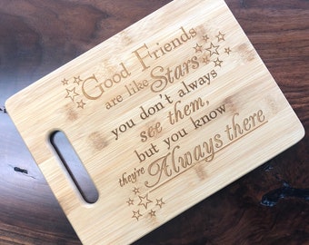Laser Engraved Cutting Board for a Friend , Good Friends are like Stars