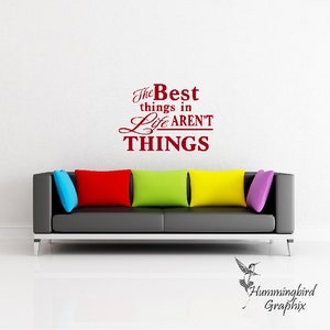 Wall Decal, The best things in life aren&#39;t things, Wall Quote, Vinyl Decal, Sticker Art, Wall Words, Graphic