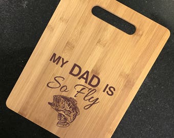 Personalized Bamboo Cutting Board: 'My Dad is So Fly' Engraved Gift