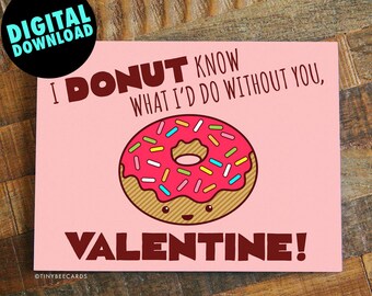 Digital Valentine Card "I Donut Know What I'd Do Without You, Valentine!" - Printable Card, Instant download, greeting cards, v-day card