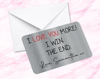 Personalised Sentimental Keepsake Metal Wallet/Purse Card I Love You More I Win Fiance Gift, Husband, Wife,  Boyfriend, Girlfriend Gifts