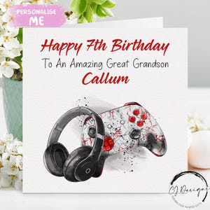 May include: A birthday card with the message "Happy 7th Birthday To An Amazing Great Grandson Callum". The card features a graphic of a gaming controller and headphones. The card is personalised with the name Callum.